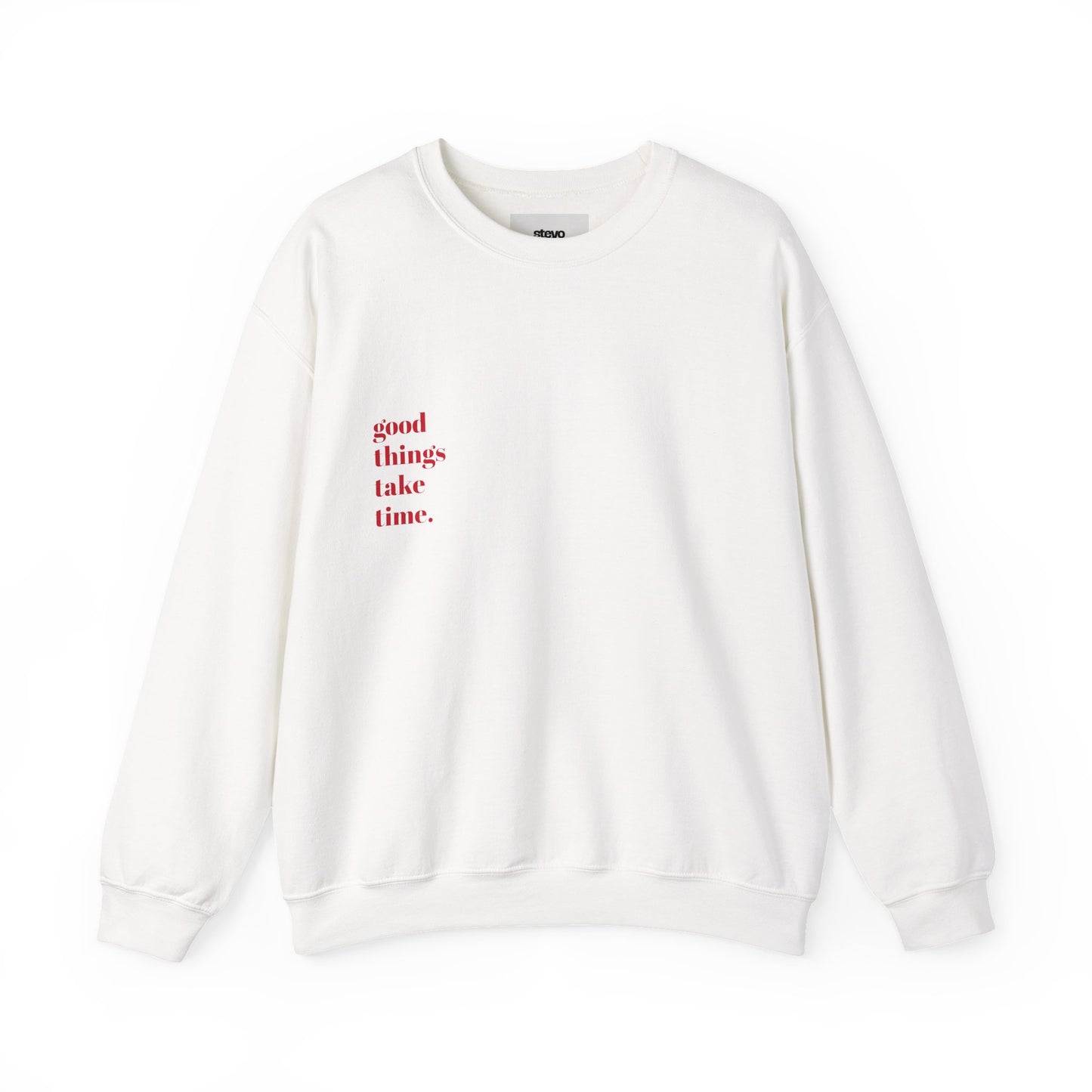 GOOD THINGS TAKE TIME SWEATSHIRT